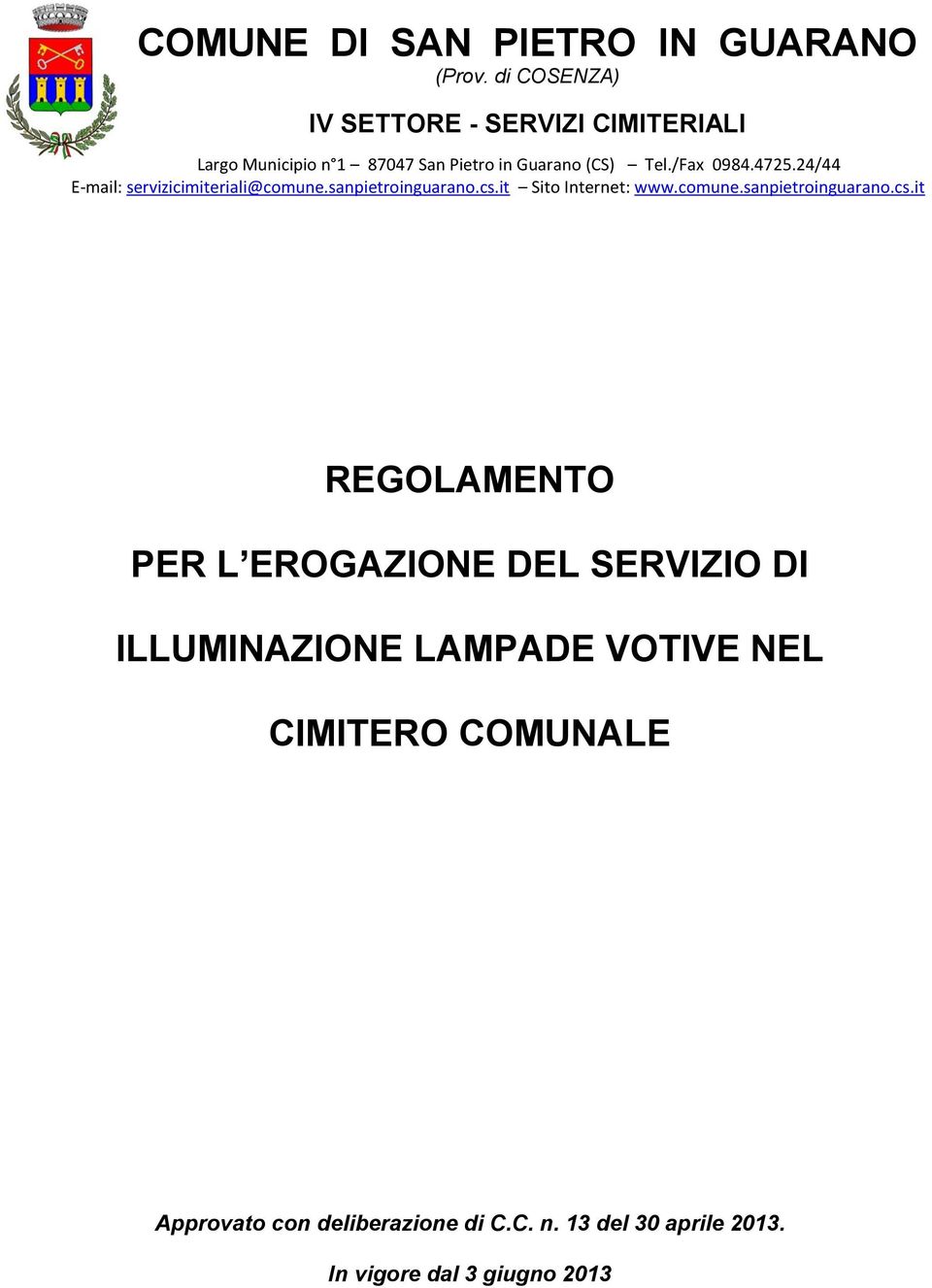 4725.24/44 E-mail: servizicimiteriali@comune.sanpietroinguarano.cs.