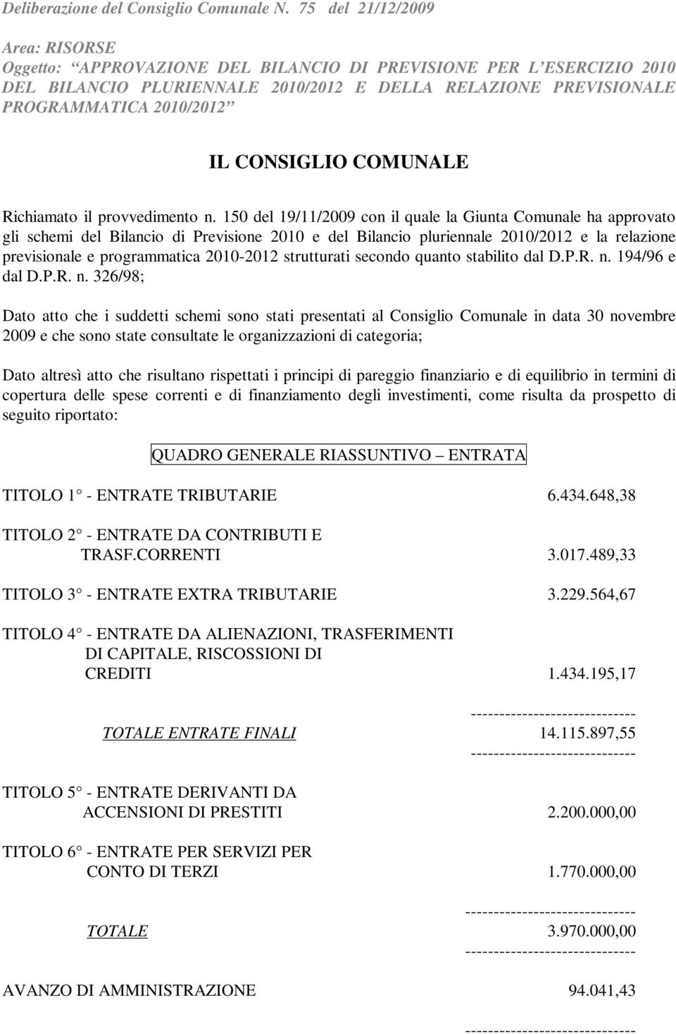 CONSIGLIO COMUNALE Richiamato il provvedimento n.