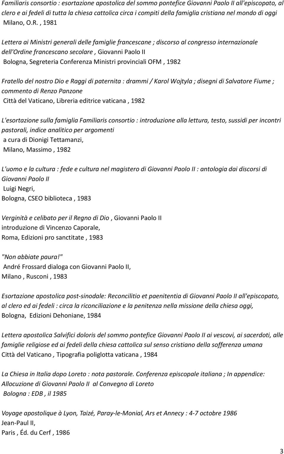 , 1981 Lettera ai Ministri generali delle famiglie francescane ; discorso al congresso internazionale dell'ordine francescano secolare, Giovanni Paolo II Bologna, Segreteria Conferenza Ministri