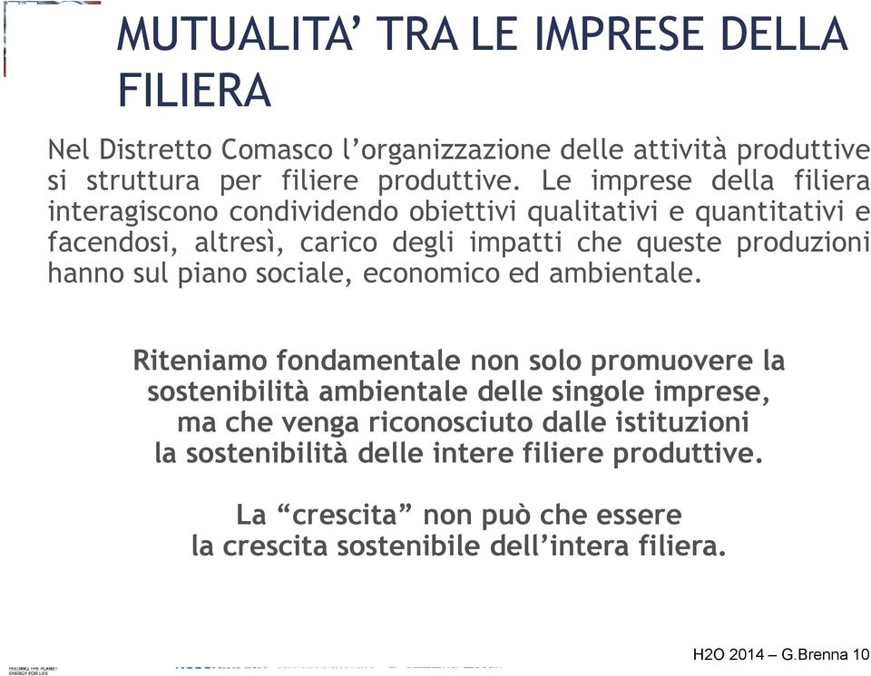 hanno sul piano sociale, economico ed ambientale.