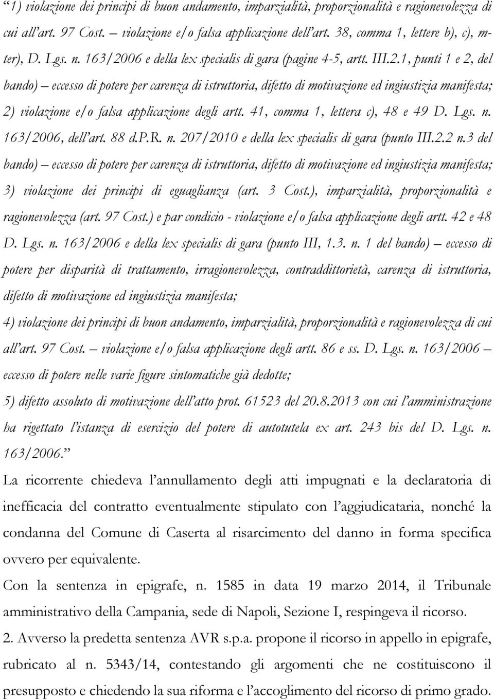 06 e della lex specialis di gara (pagine 4-5, artt. III.2.