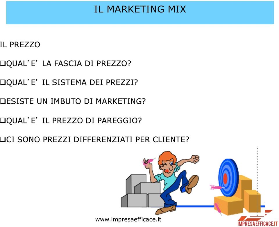 q ESISTE UN IMBUTO DI MARKETING?