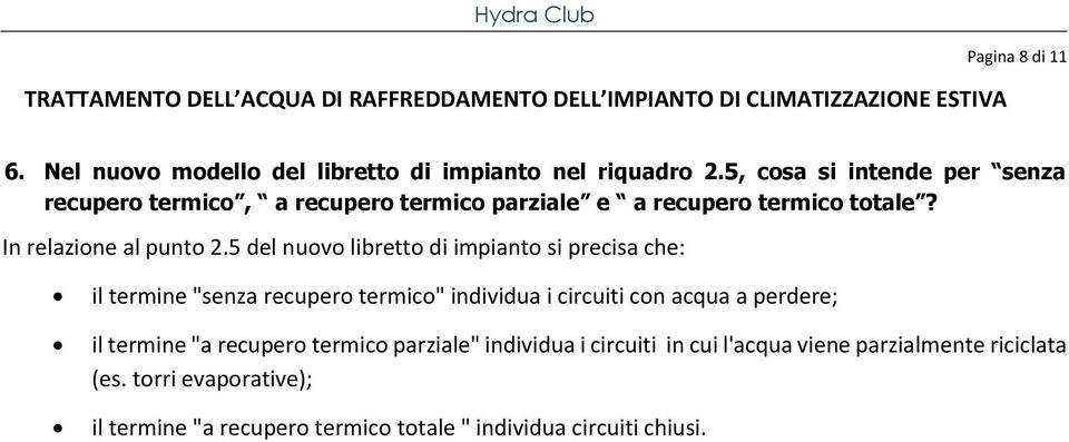 5, cosa si intende per senza recupero termico, a recupero termico parziale e a recupero termico totale? In relazione al punto 2.