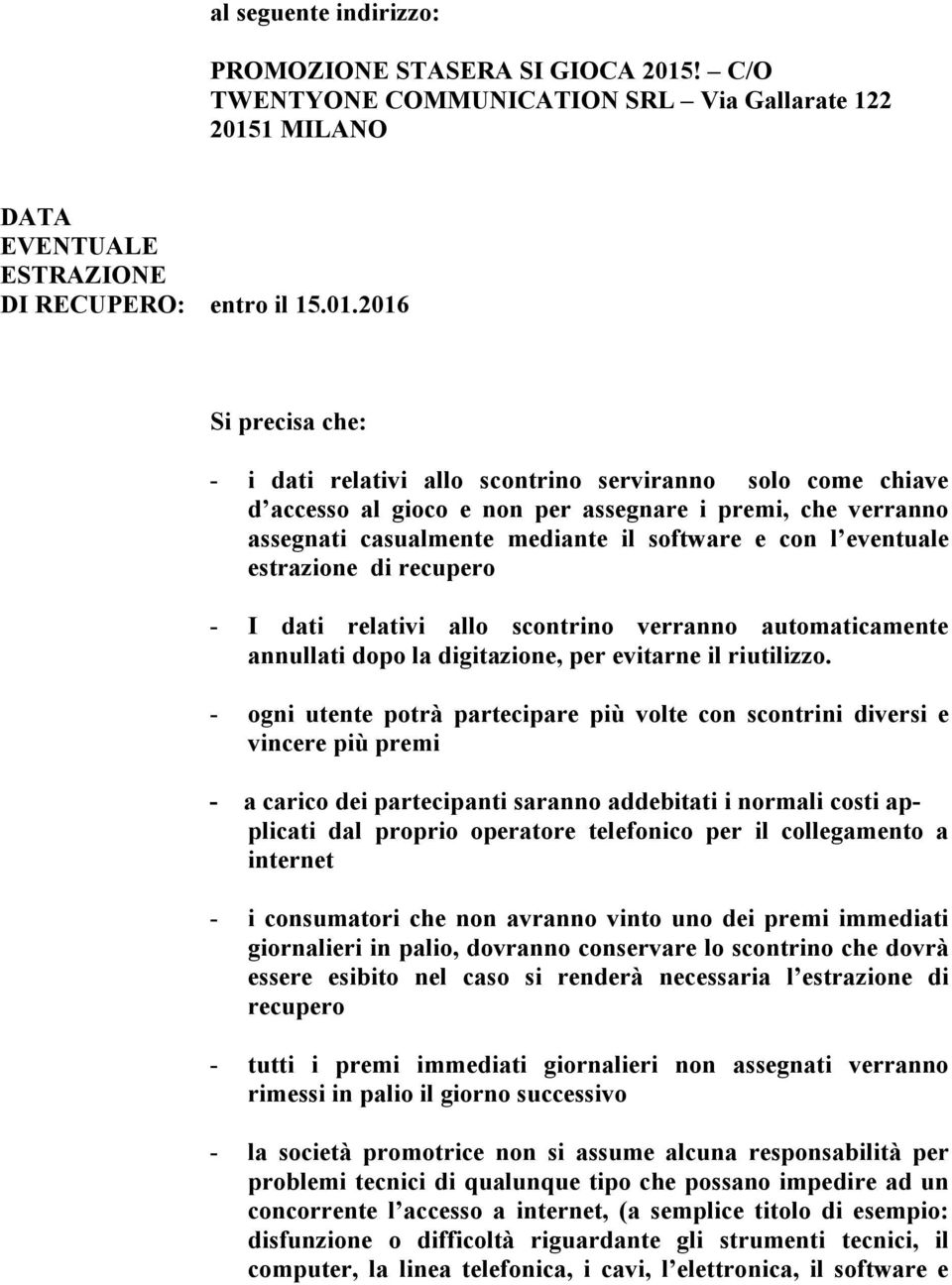 1 MILANO DATA EVENTUALE ESTRAZIONE DI RECUPERO: entro il 15.01.