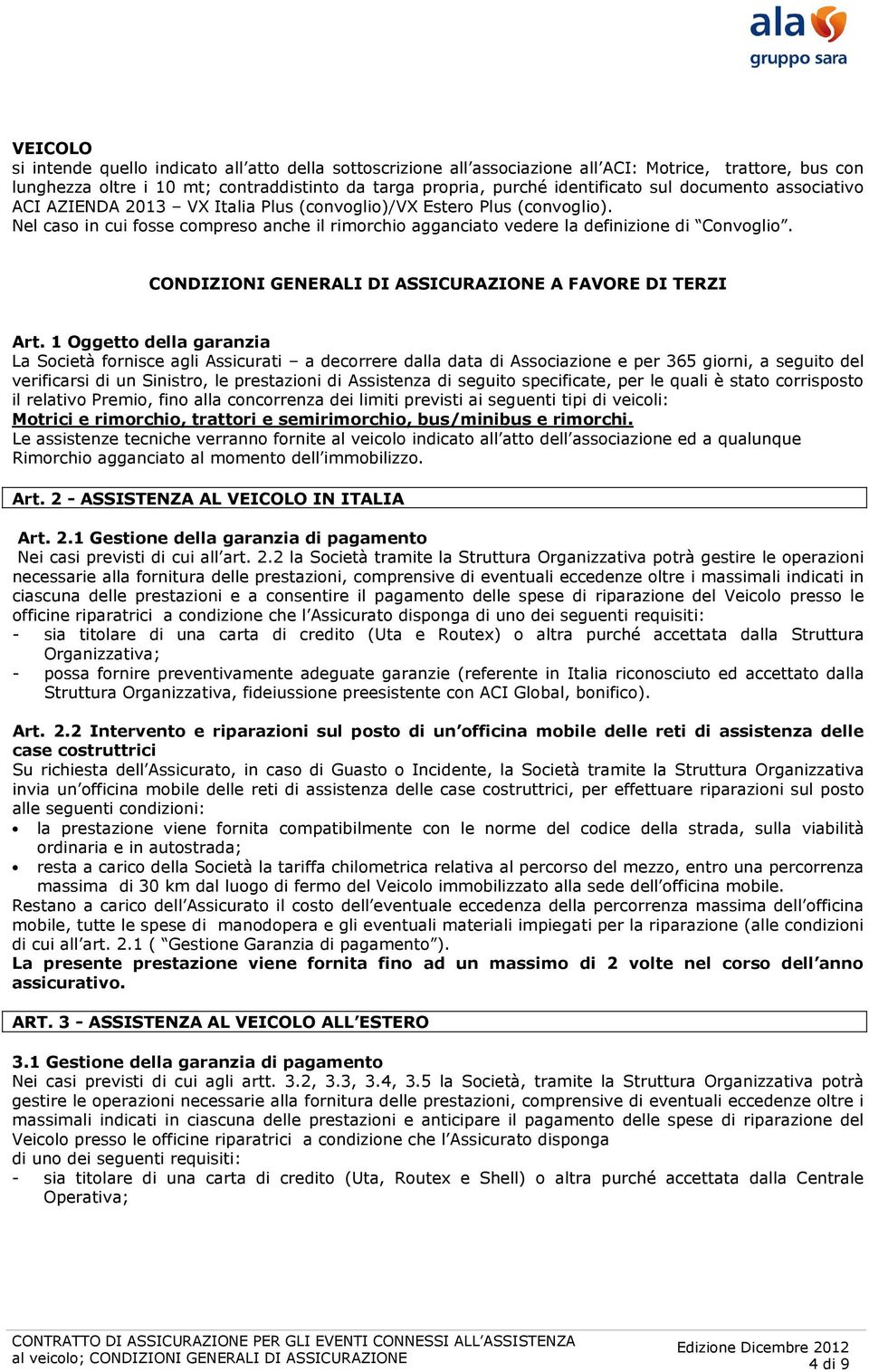 CONDIZIONI GENERALI DI ASSICURAZIONE A FAVORE DI TERZI Art.