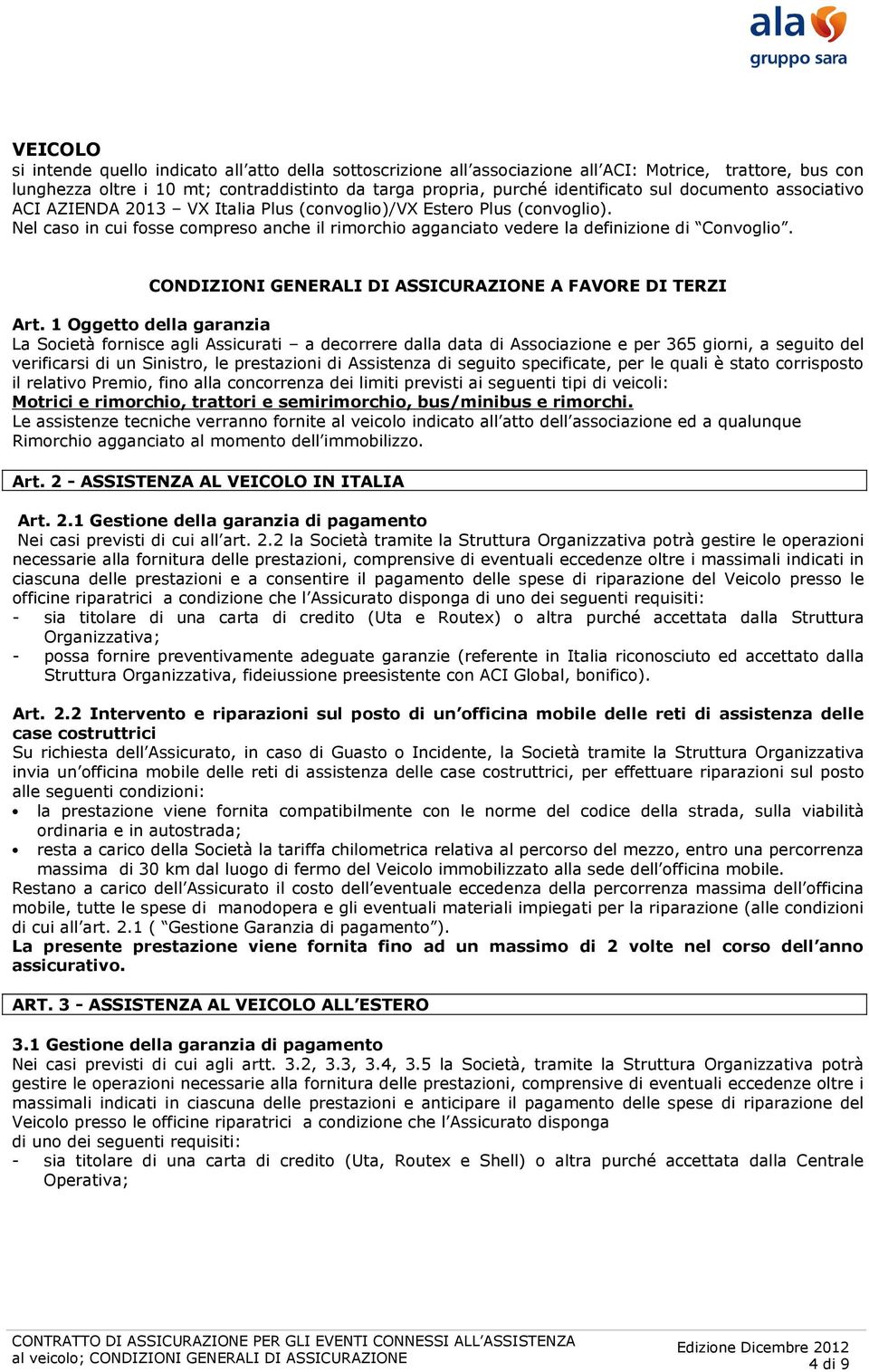 CONDIZIONI GENERALI DI ASSICURAZIONE A FAVORE DI TERZI Art.