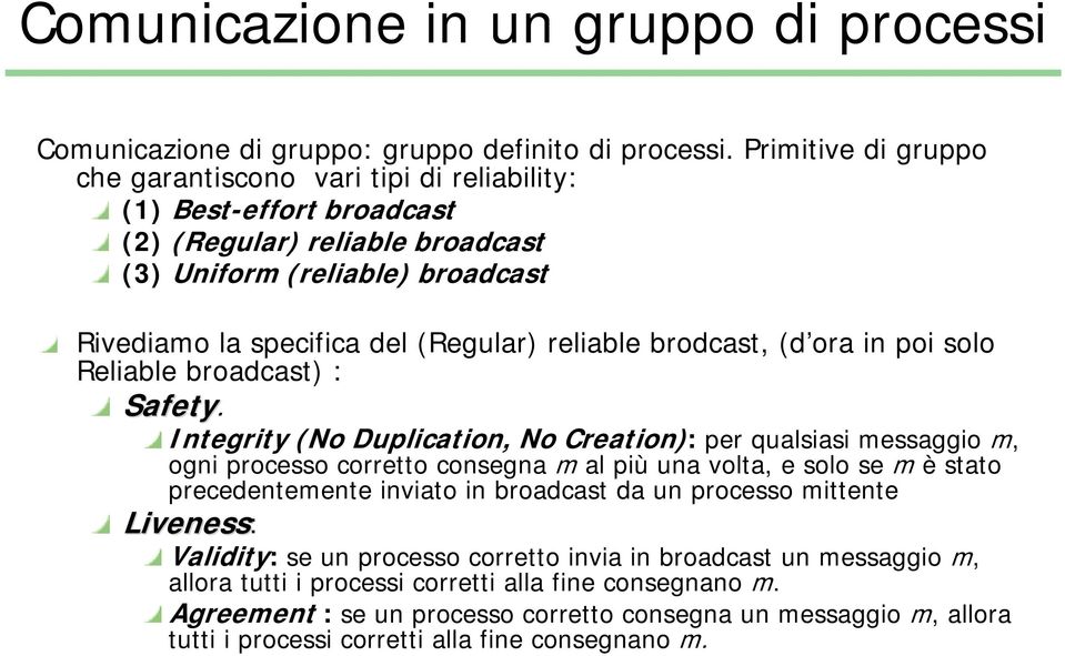 brodcast, (d ora in poi solo Reliable broadcast : Safety.