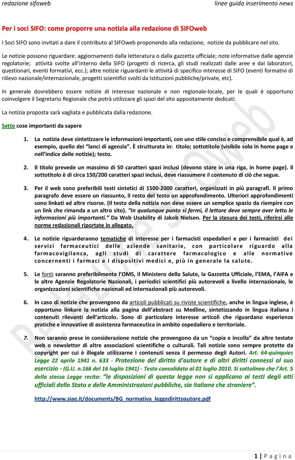 studi realizzati dalle aree e dai laboratori, questionari, eventi formativi, ecc.