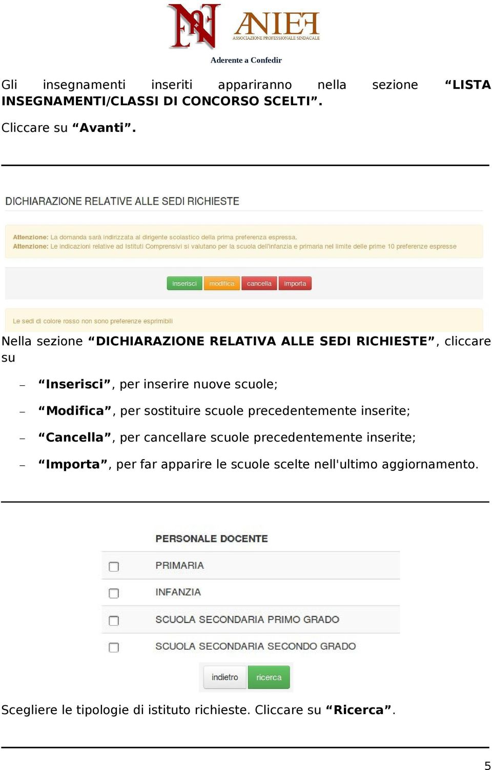 Modifica, per sostituire scuole precedentemente inserite; Cancella, per cancellare scuole precedentemente