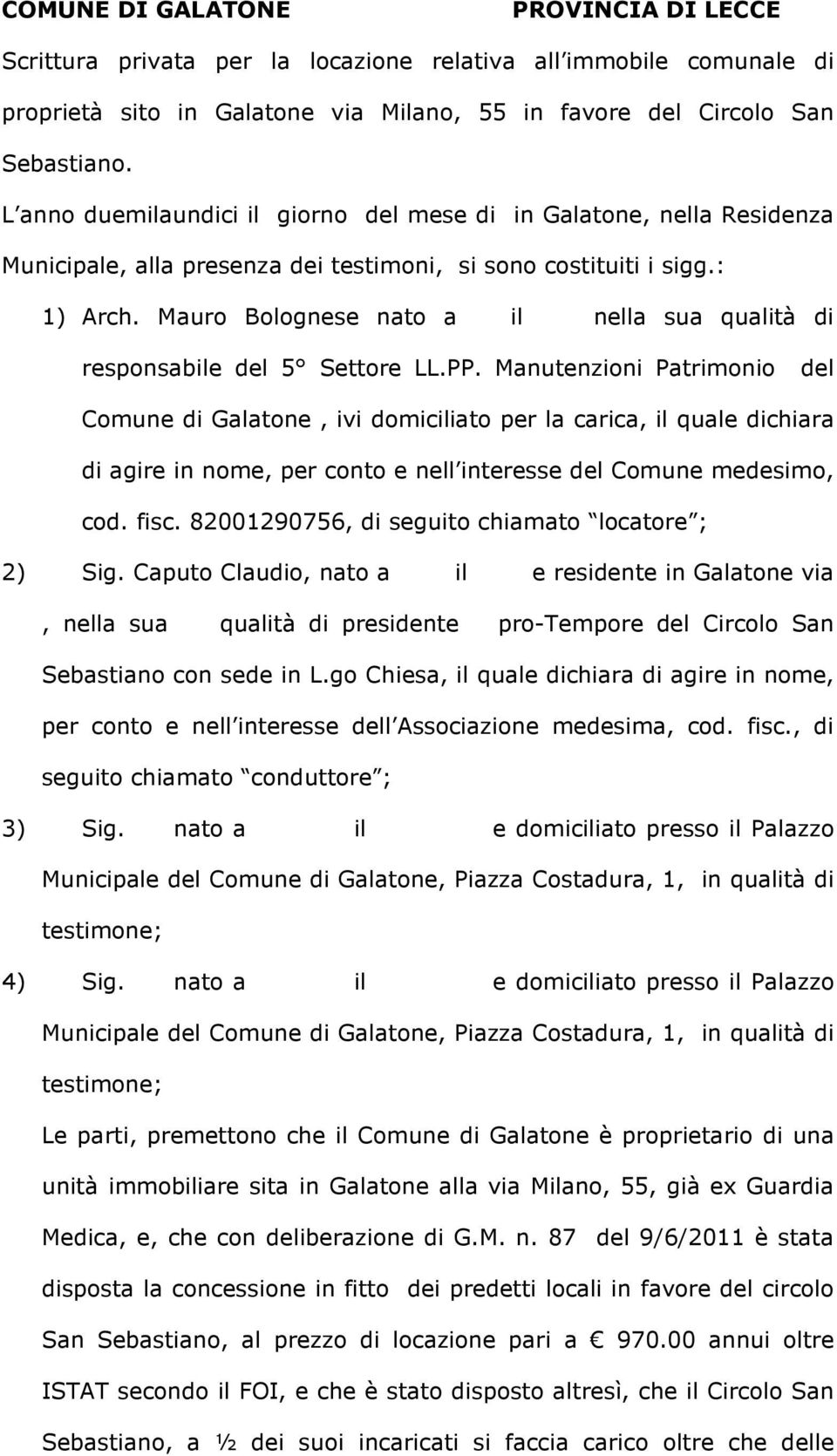 Mauro Bolognese nato a il nella sua qualità di responsabile del 5 Settore LL.PP.