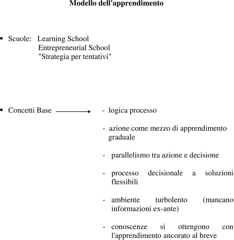 parallelismo tra azione e decisione - processo decisionale a soluzioni flessibili - ambiente