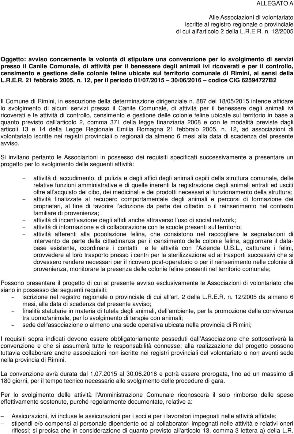 controllo, censimento e gestione delle colonie feline ubicate sul territorio comunale di Rimini, ai sensi della L.R.E.R. 21 febbraio 2005, n.