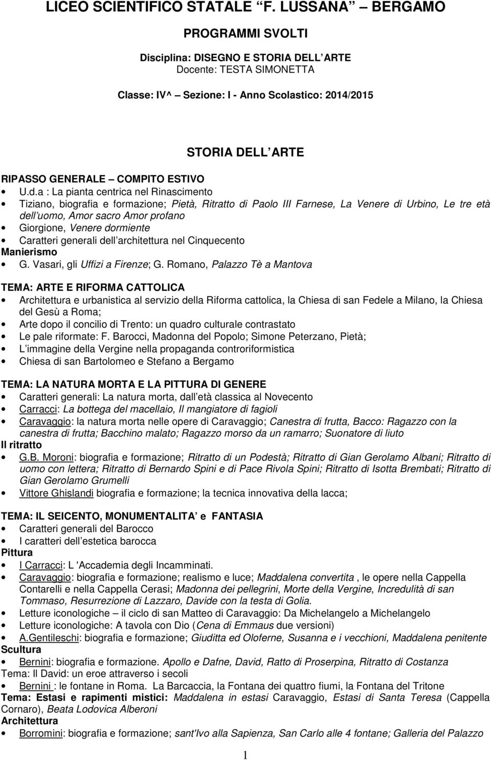 dormiente Caratteri generali dell architettura nel Cinquecento Manierismo G. Vasari, gli Uffizi a Firenze; G.