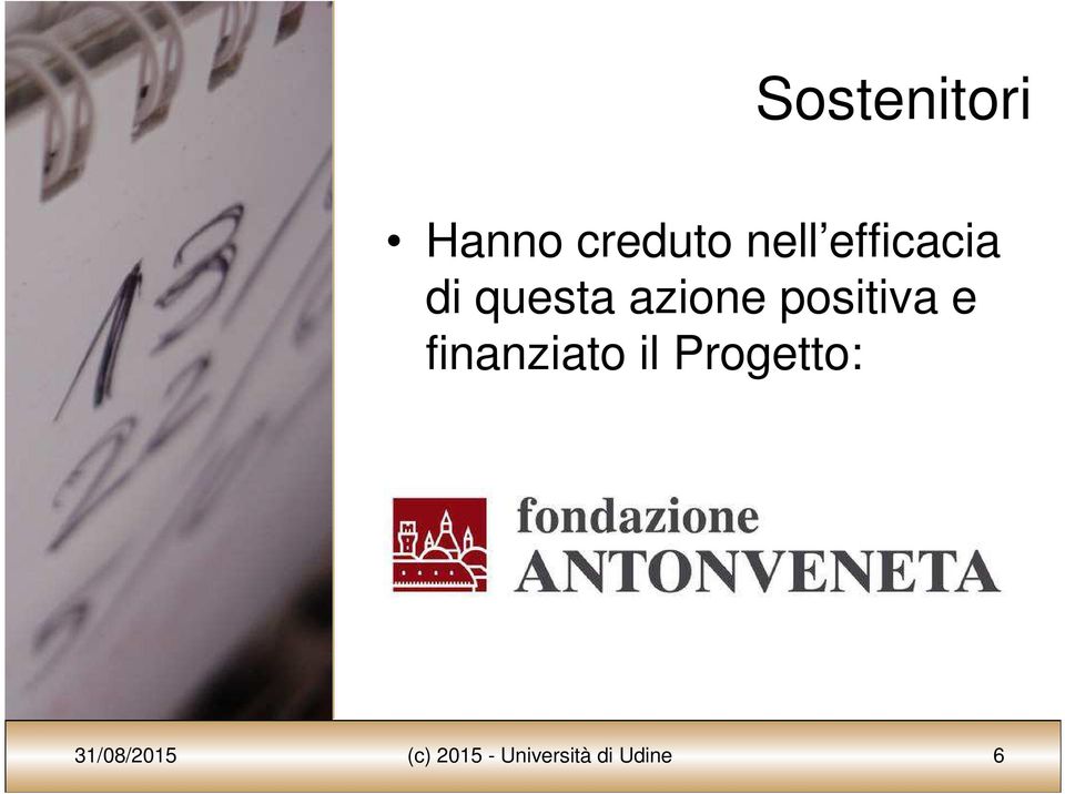 positiva e finanziato il