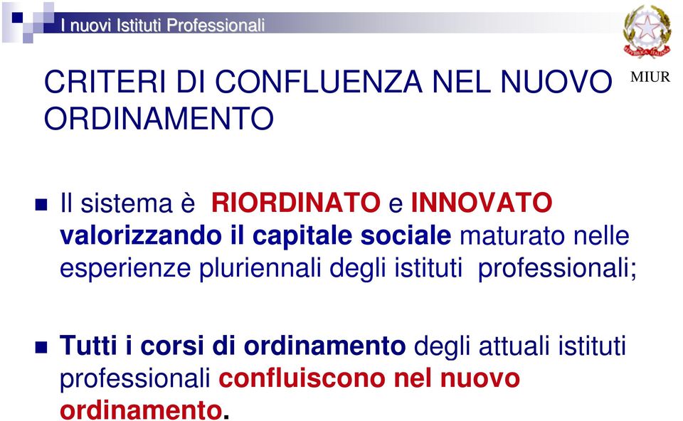 pluriennali degli istituti professionali; Tutti i corsi di ordinamento