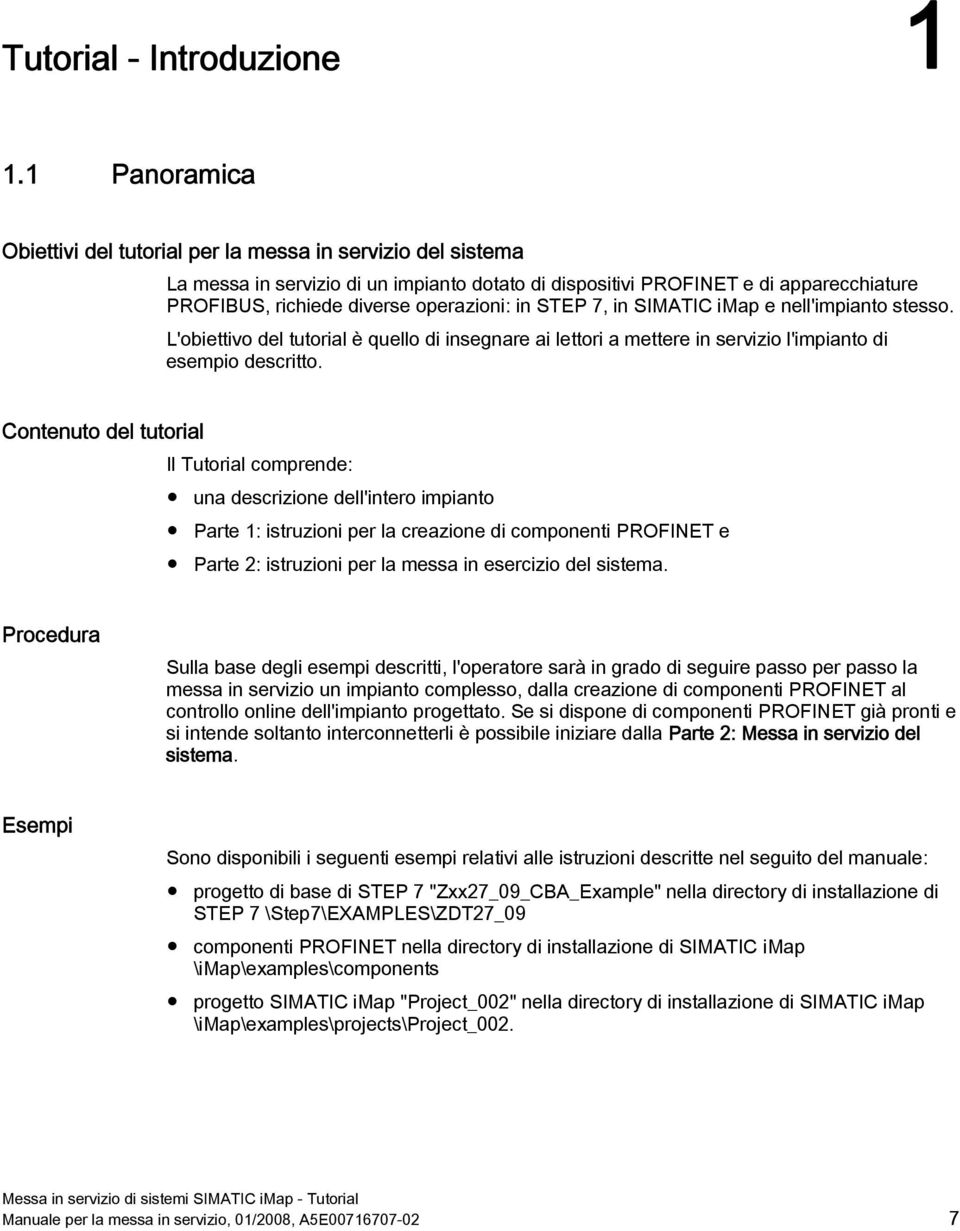 in STEP 7, in SIMATIC imap e nell'impianto stesso. L'obiettivo del tutorial è quello di insegnare ai lettori a mettere in servizio l'impianto di esempio descritto.
