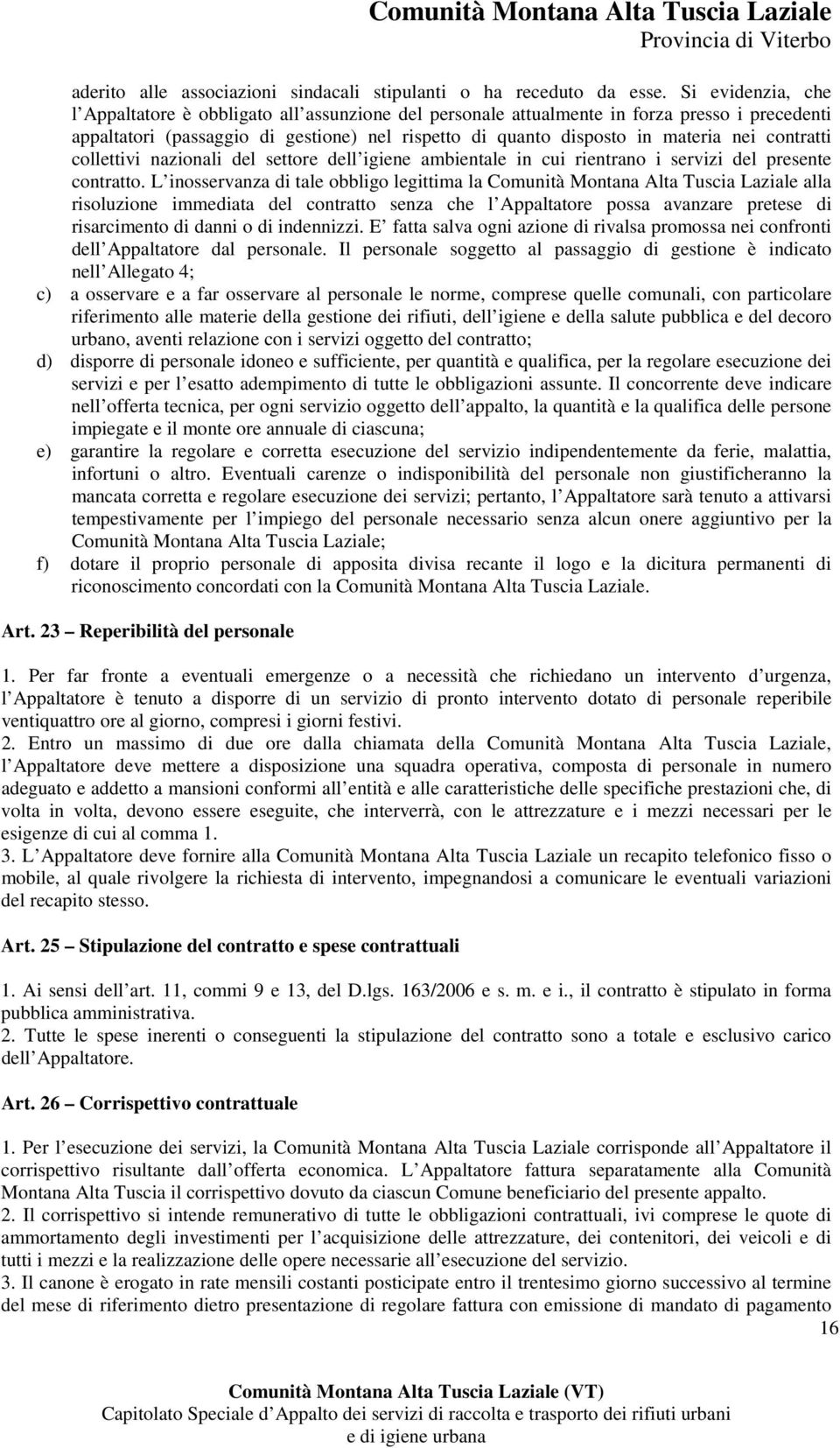 contratti collettivi nazionali del settore dell igiene ambientale in cui rientrano i servizi del presente contratto.