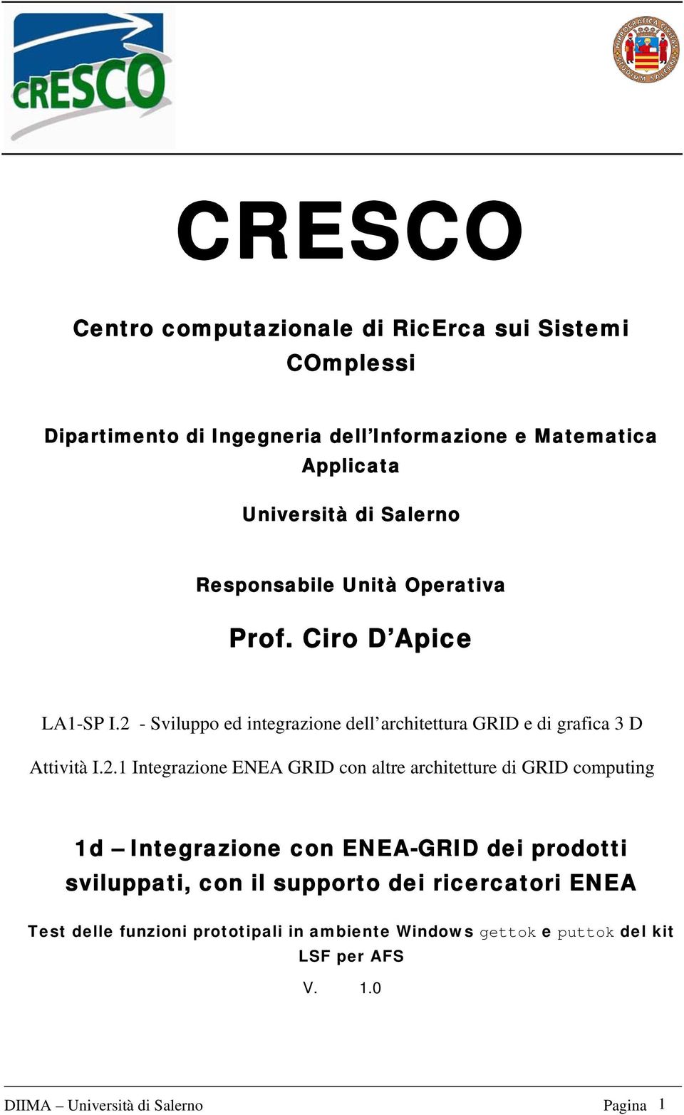 Ciro D Apice 1d Integrazione con ENEA-GRID dei prodotti sviluppati, con il supporto dei ricercatori ENEA