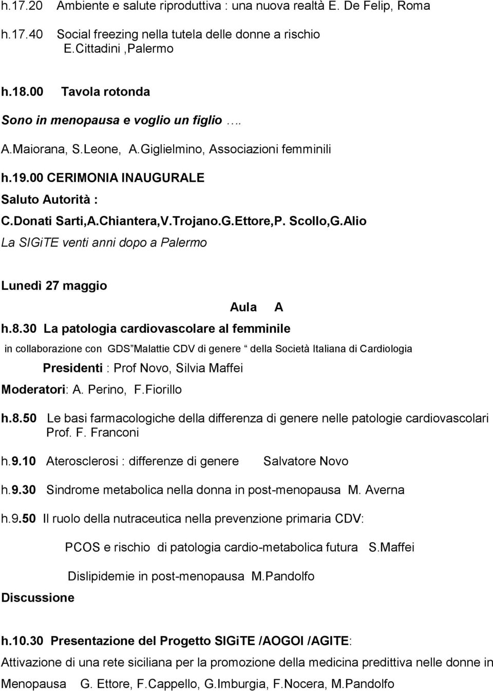 G.Ettore,P. Scollo,G.Alio La SIGiTE venti anni dopo a Palermo Lunedì 27 maggio Aula h.8.