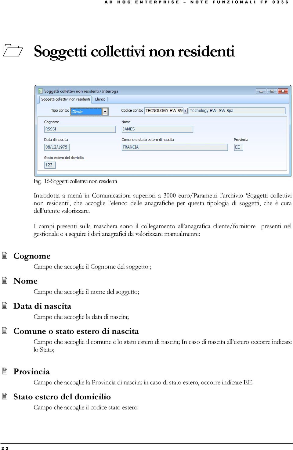 questa tipologia di soggetti, che è cura dell utente valorizzare.