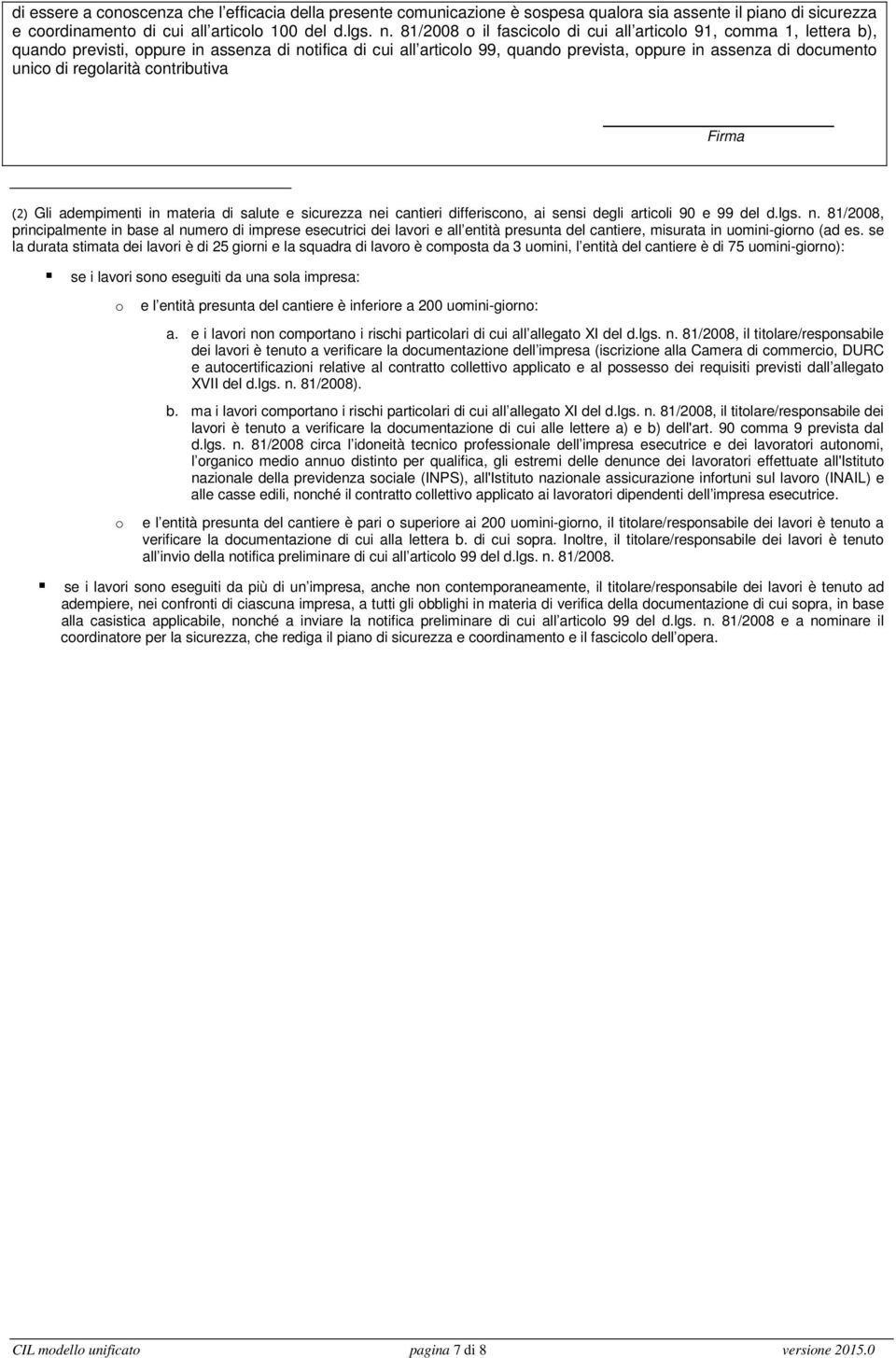 regolarità contributiva Firma (2) Gli adempimenti in materia di salute e sicurezza ne