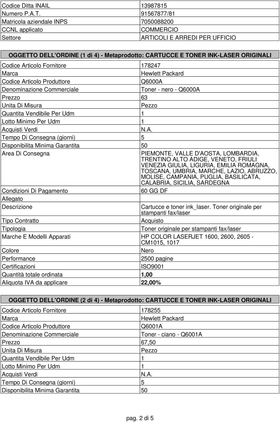 DELL'ORDINE (1 di 4) - Metaprodotto: CARTUCCE E TONER INK-LASER ORIGINALI Codice Articolo Fornitore 178247 Q6000A Toner - nero