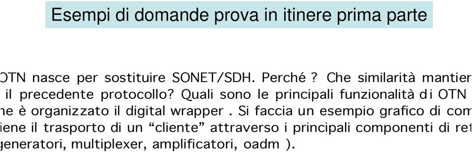 Quali sono le principali funzionalità d i OTN me è organizzato il digital wrapper.