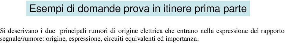 espressione del rapporto segnale/rumore: