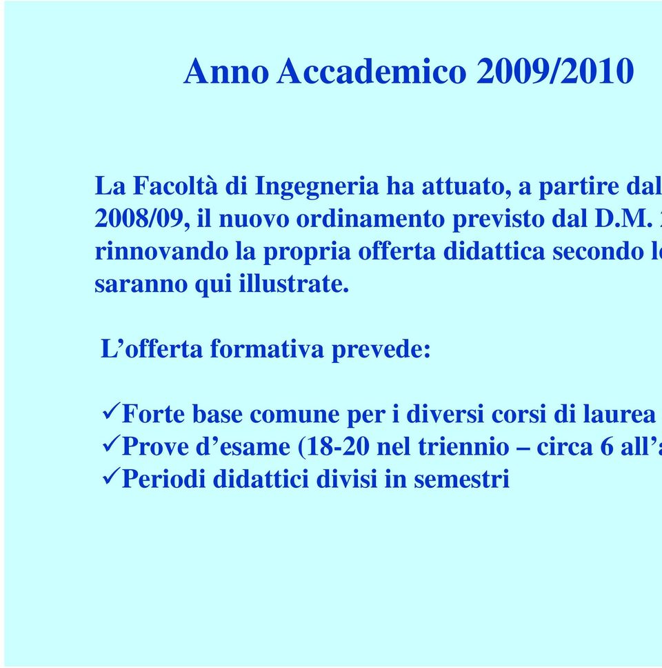 2 rinnovando la propria offerta didattica secondo le saranno qui illustrate.