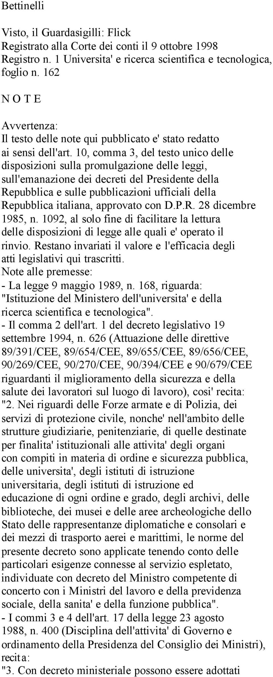 10, comma 3, del testo unico delle disposizioni sulla promulgazione delle leggi, sull'emanazione dei decreti del Presidente della Repubblica e sulle pubblicazioni ufficiali della Repubblica italiana,