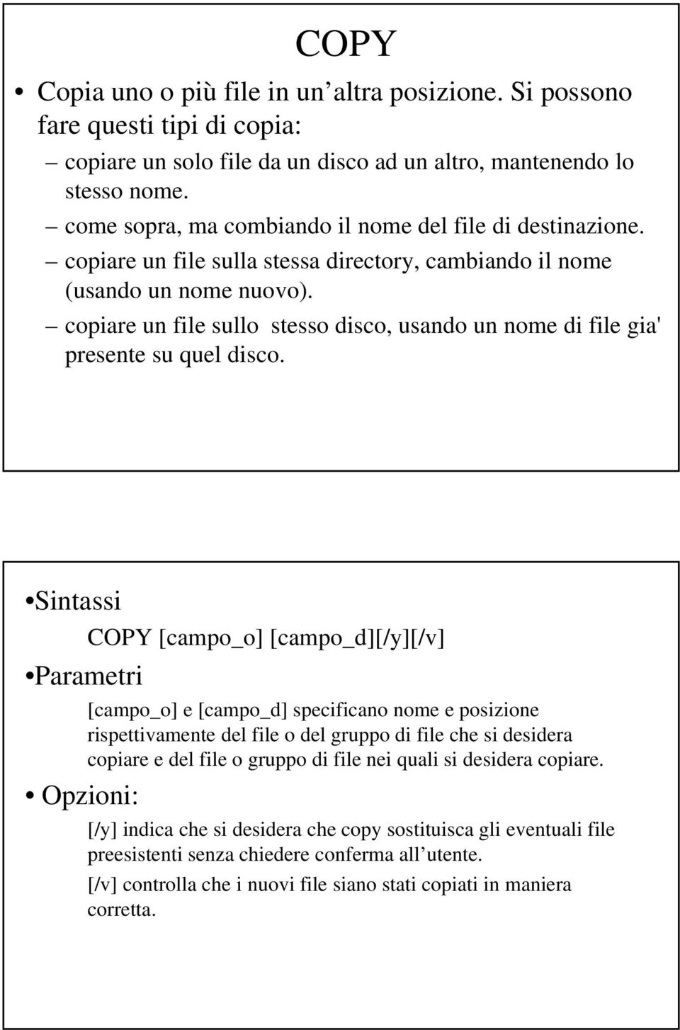 copiare un file sullo stesso disco, usando un nome di file gia' presente su quel disco.