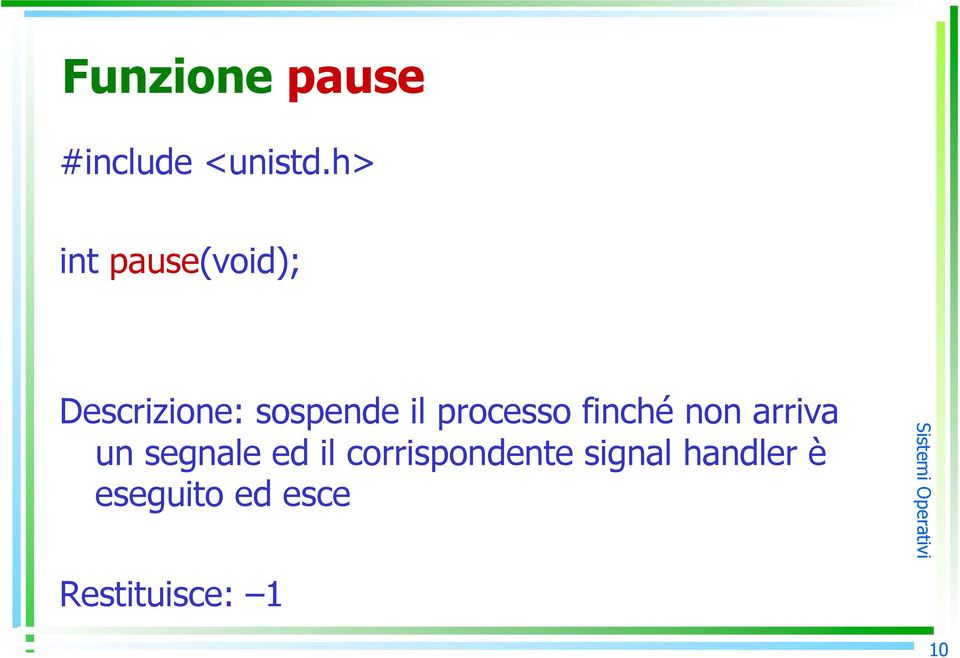 processo finché non arriva un segnale ed il