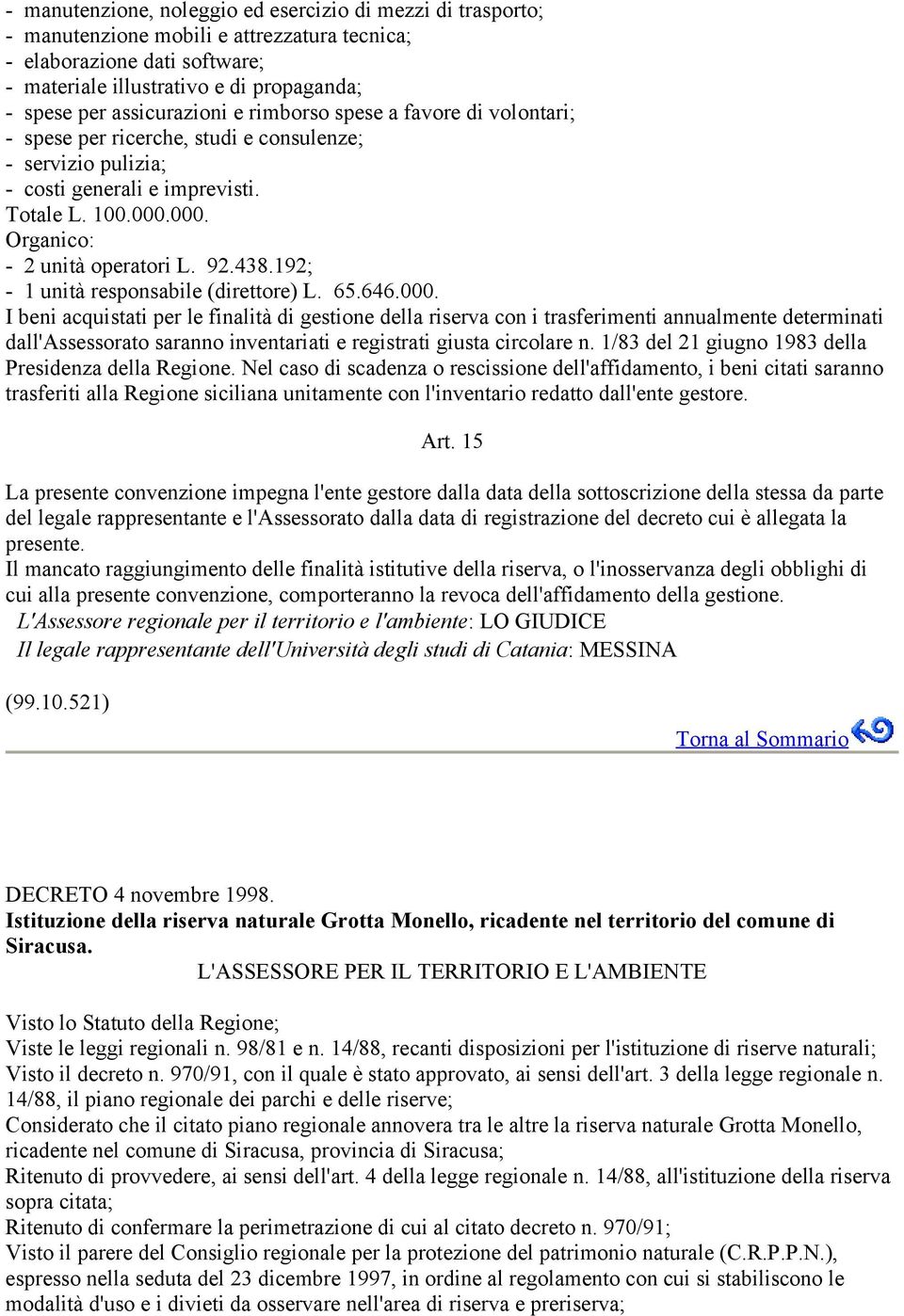 92.438.192; - 1 unità responsabile (direttore) L. 65.646.000.