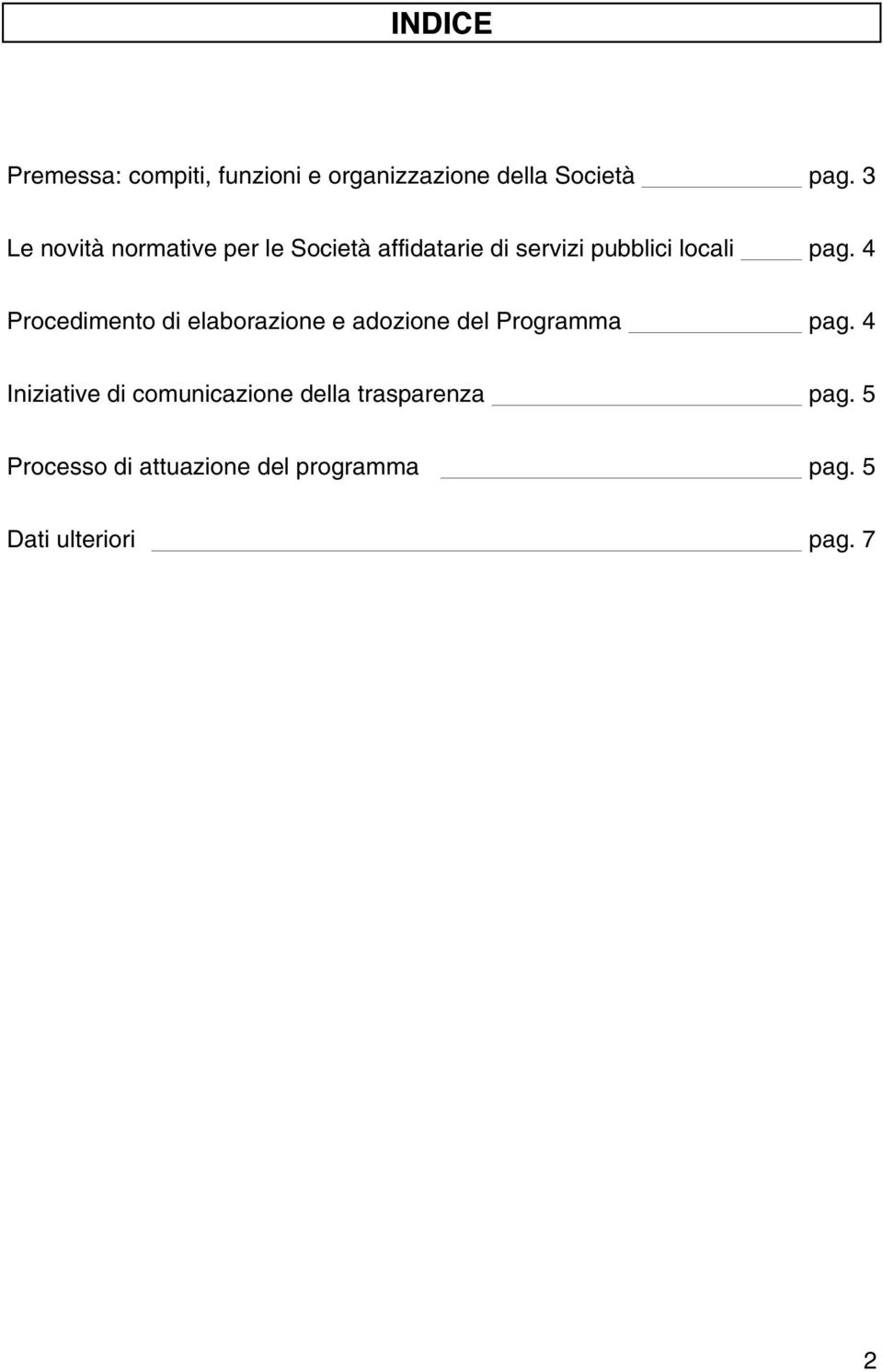 4 Procedimento di elaborazione e adozione del Programma pag.