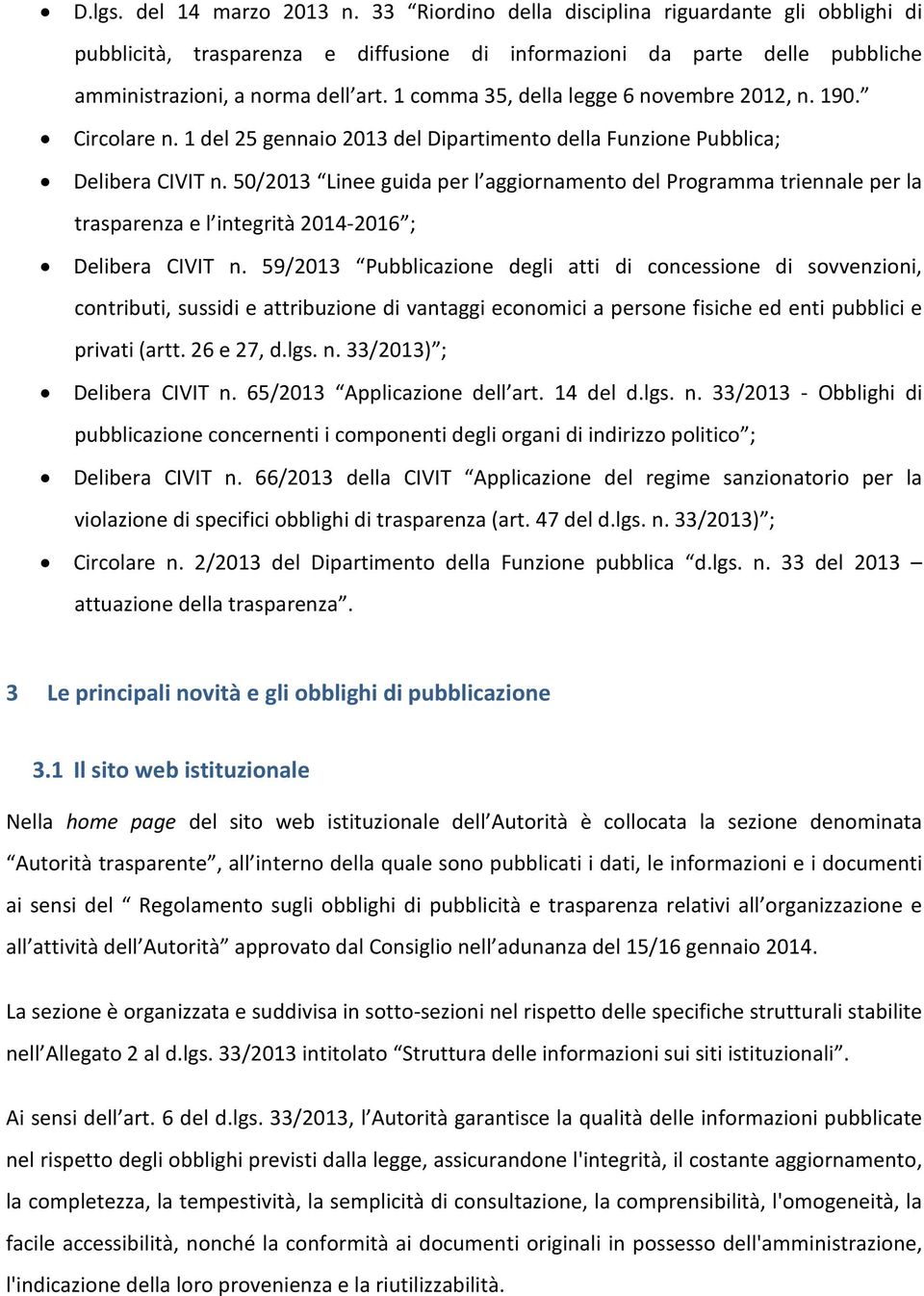 50/2013 Linee guida per l aggiornamento del Programma triennale per la trasparenza e l integrità 2014-2016 ; Delibera CIVIT n.