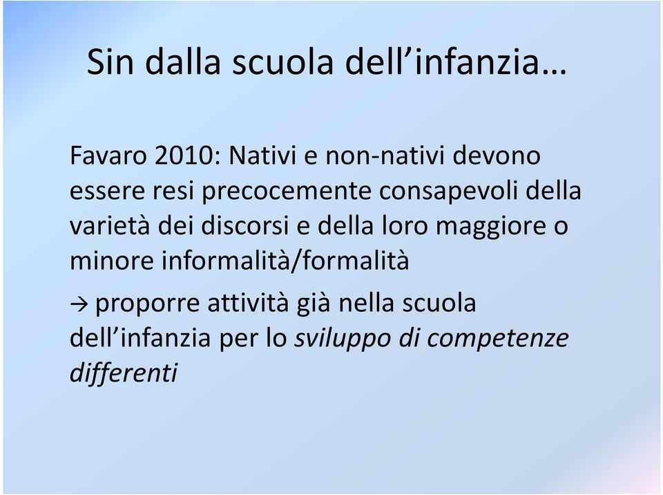 discorsi e della loro maggiore o minore informalità/formalità