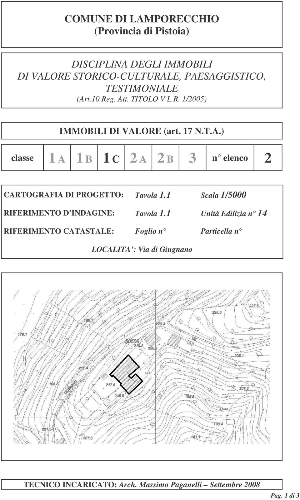 1 Scala 1/5000 RIFERIMENTO D INDAGINE: Tavola 1.