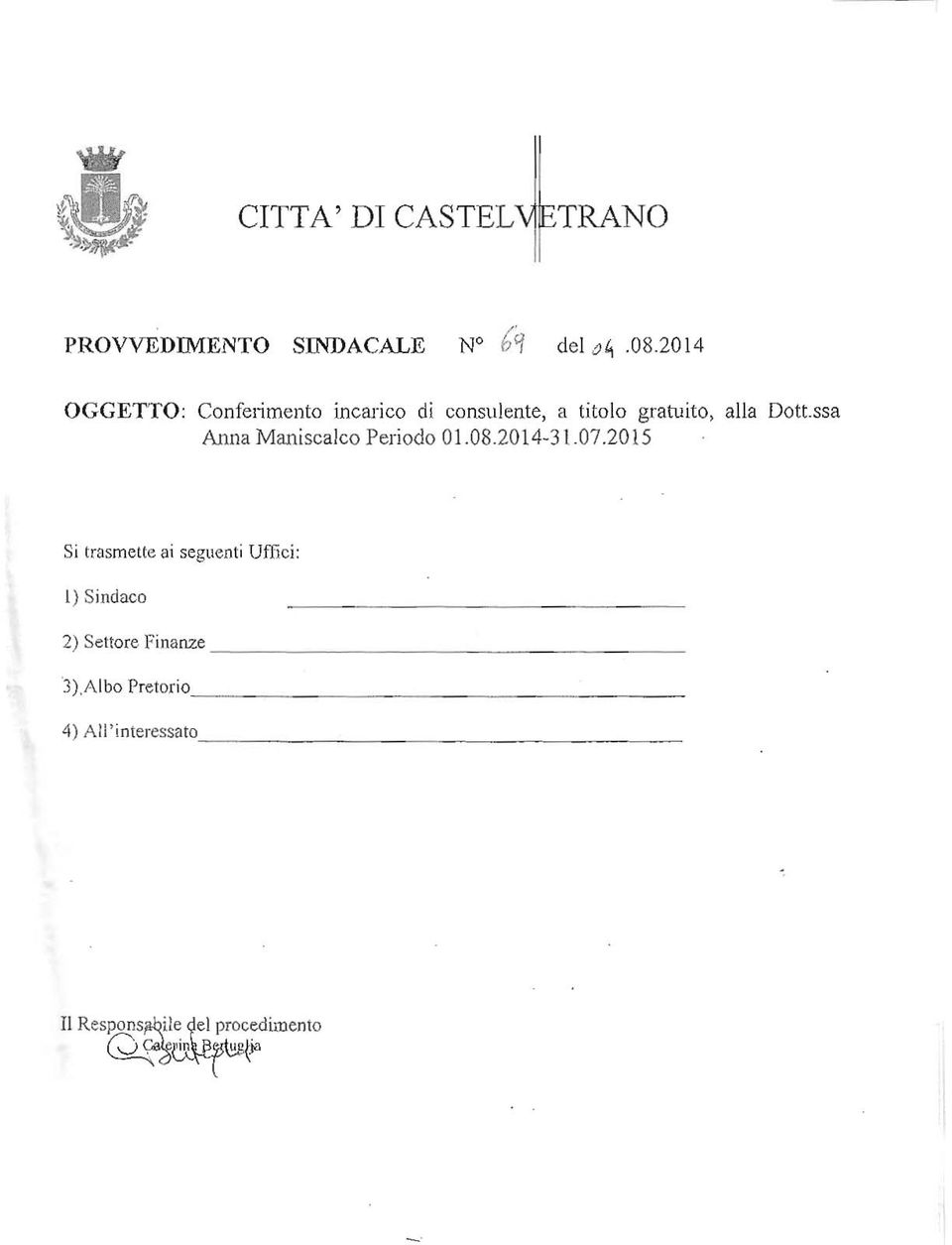 alla Dott.ssa Anna Maniscalco Periodo 01.08.2014-31.07.