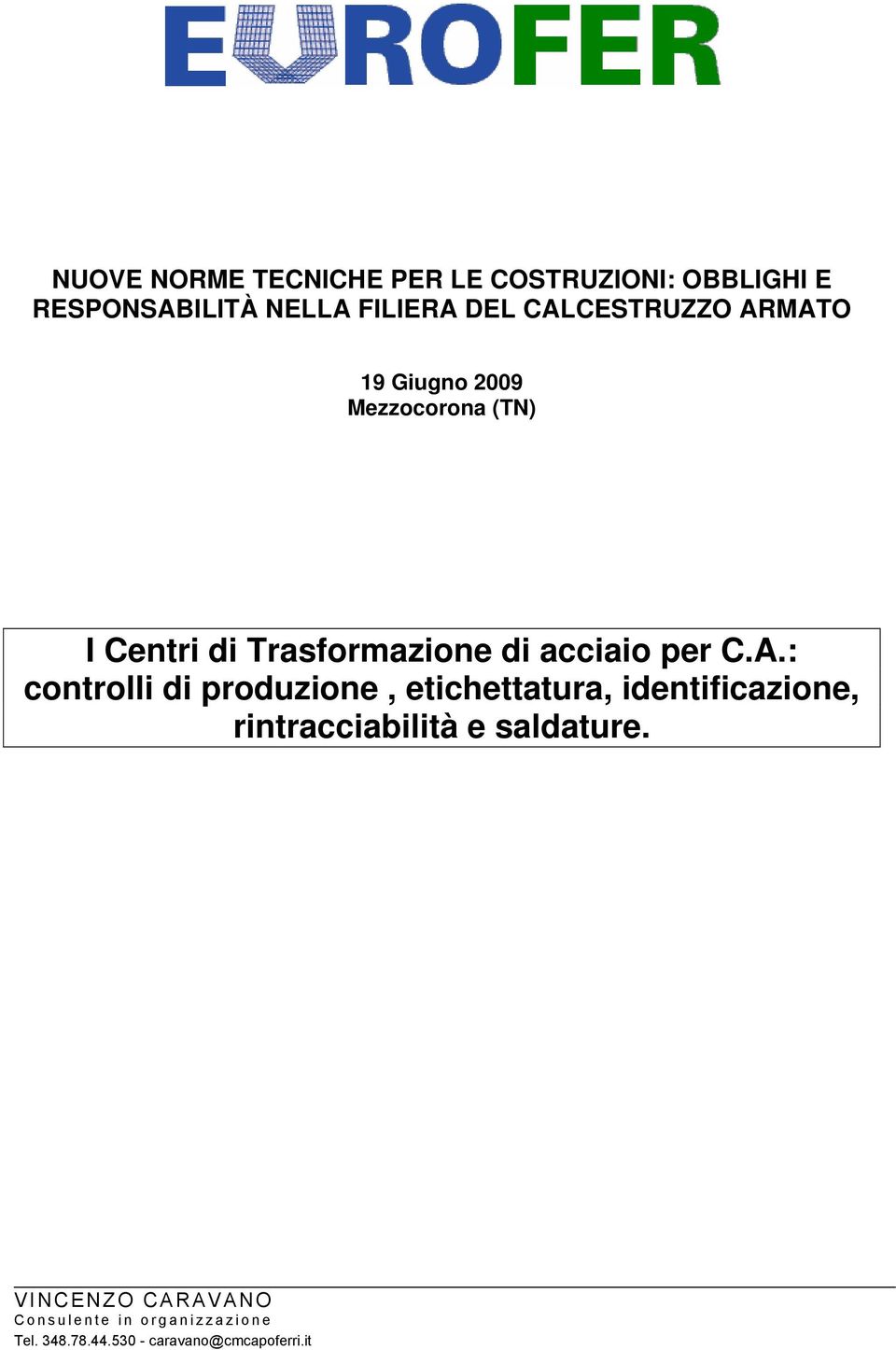 di Trasformazione di acciaio per C.A.