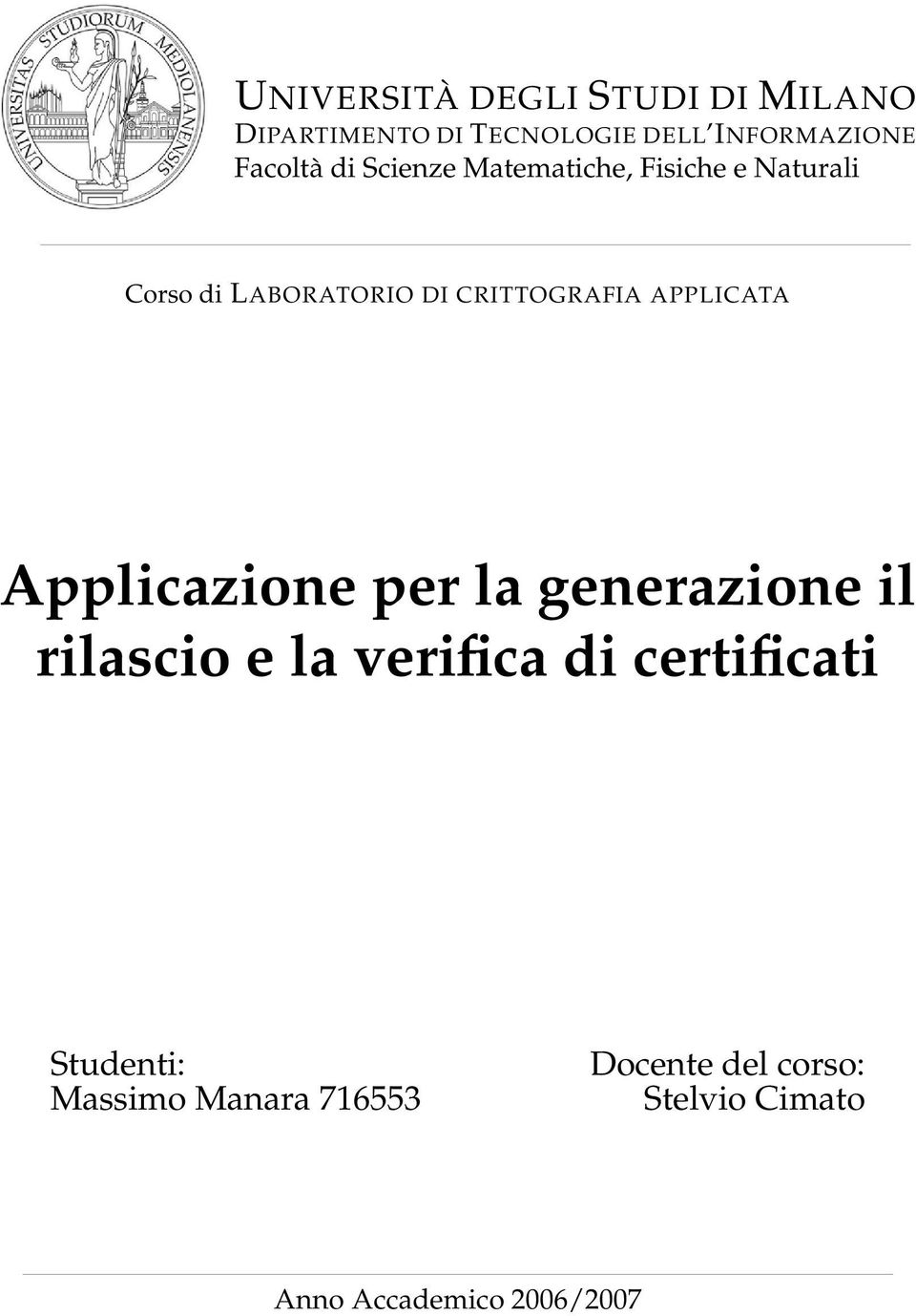 CRITTOGRAFIA APPLICATA Applicazione per la generazione il rilascio e la verifica di