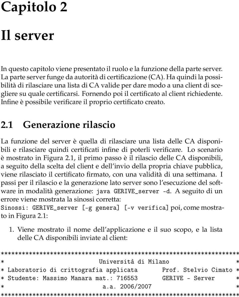 Infine è possibile verificare il proprio certificato creato. 2.