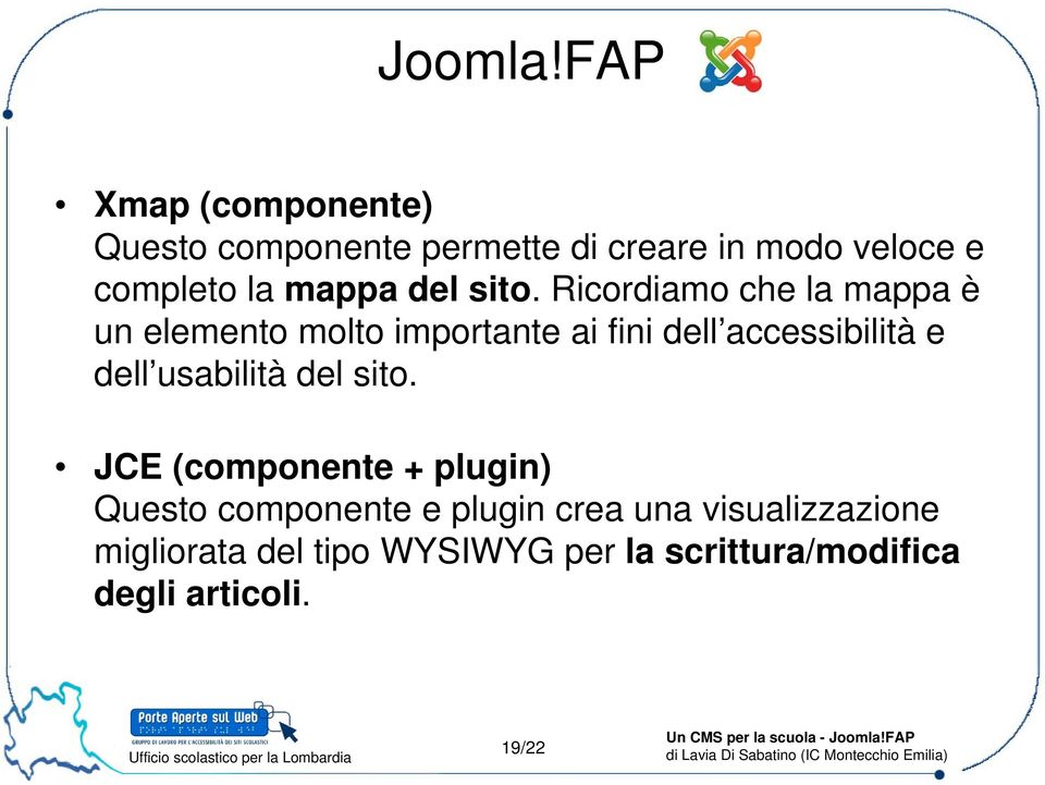 Ricordiamo che la mappa è un elemento molto importante ai fini dell accessibilità e dell