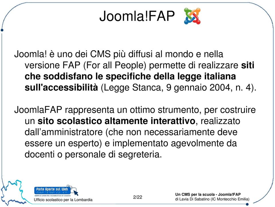 le specifiche della legge italiana sull'accessibilità (Legge Stanca, 9 gennaio 2004, n. 4).