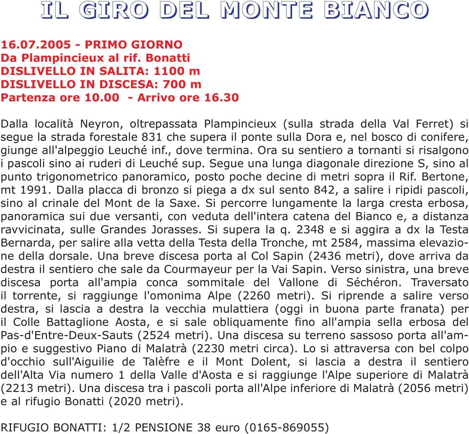 Leuché inf., dove termina. Ora su sentiero a tornanti si risalgono i pascoli sino ai ruderi di Leuché sup.