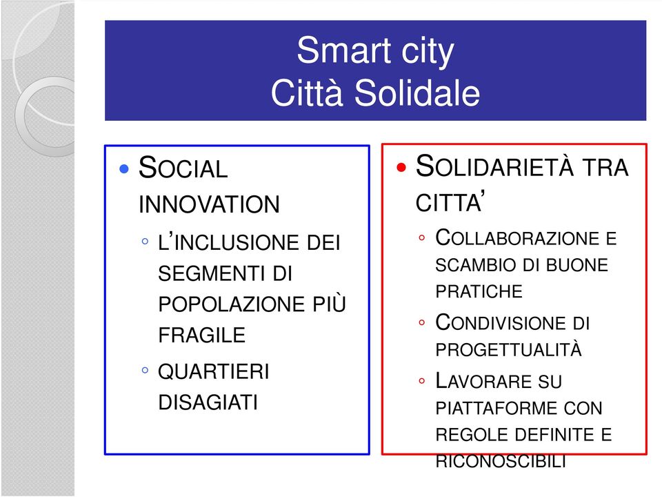 TRA CITTA COLLABORAZIONE E SCAMBIO DI BUONE PRATICHE CONDIVISIONE