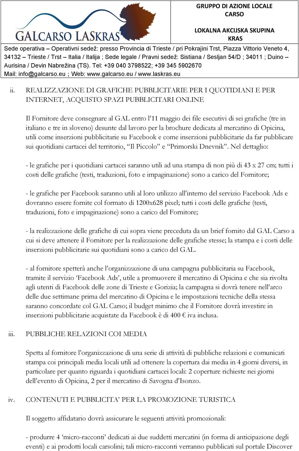 pubblicare sui quotidiani cartacei del territorio, Il Piccolo e Primorski Dnevnik.