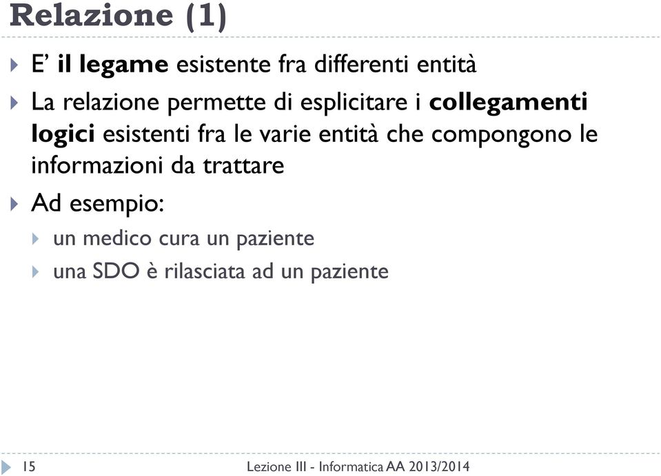 fra le varie entità che compongono le informazioni da trattare Ad