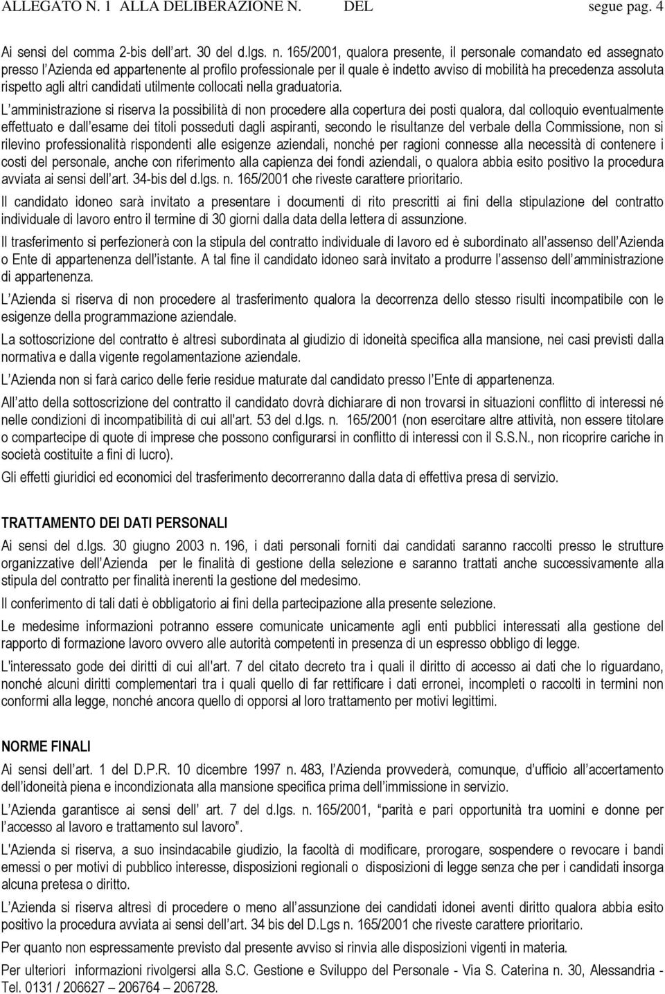 agli altri candidati utilmente collocati nella graduatoria.