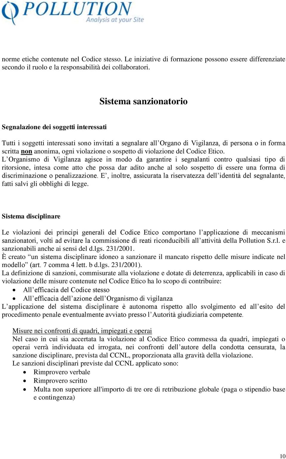 o sospetto di violazione del Codice Etico.