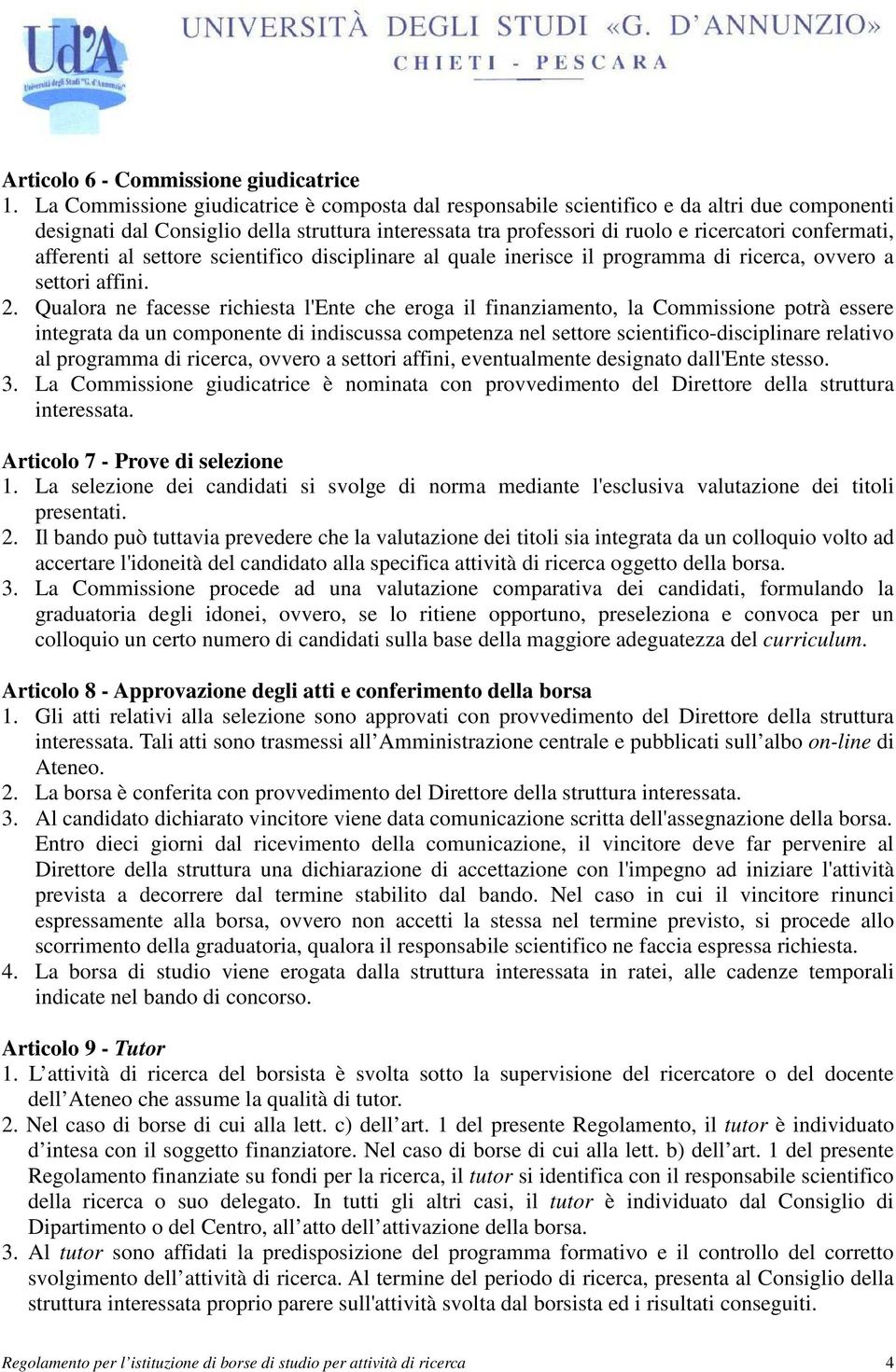 afferenti al settore scientifico disciplinare al quale inerisce il programma di ricerca, ovvero a settori affini. 2.